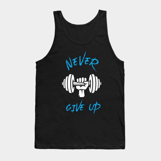 Never Give Up - Best Fitness Gifts - Funny Gym Tank Top by xoclothes